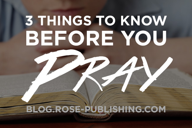 3 Things to Know Before You Pray