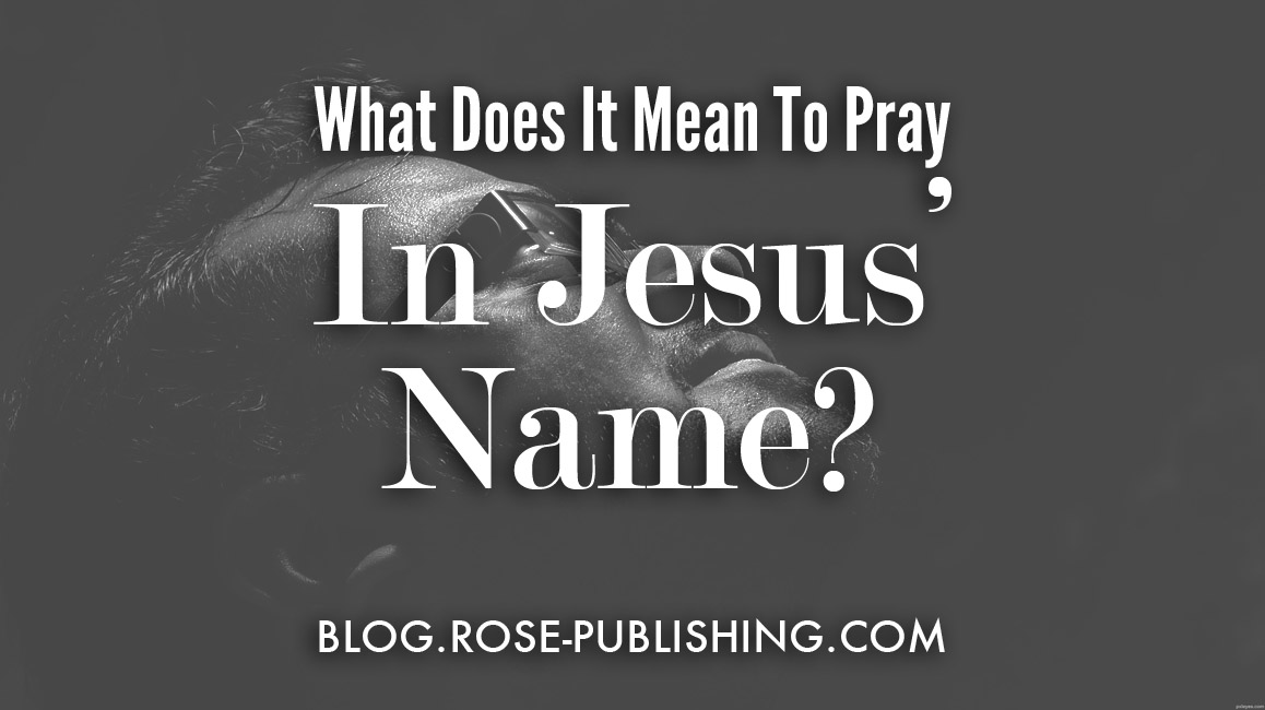 What Does It Mean To Pray In The Name Of Jesus Christ Lds