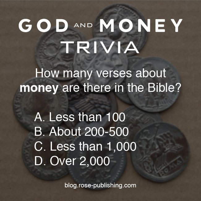 TRIVIA How Many Verses In The Bible Are About Money Rose Publishing 