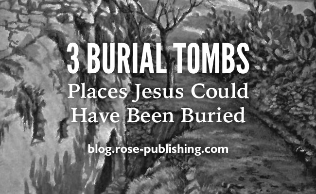 3-places-jesus-could-have-been-buried