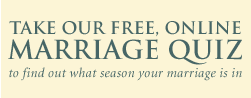 take our free online marriage quiz to find out what season your marriage is in